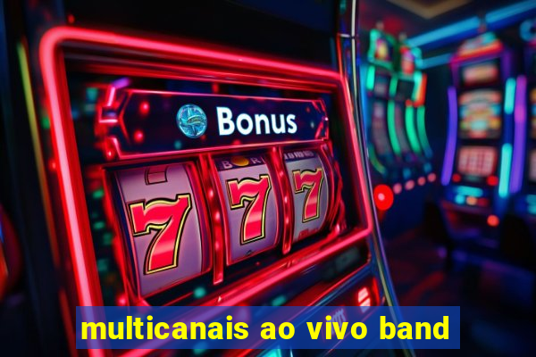 multicanais ao vivo band